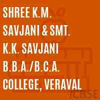 Shree K.M. Savjani & Smt. K.K. Savjani B.B.A./b.C.A. College, Veraval, Veraval - Reviews, Address, Admissions and Fees 2026