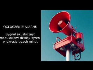 Sygnały alarmowe: ogłoszenie alarmu - modulowany dźwięk syren w okresie trzech minut