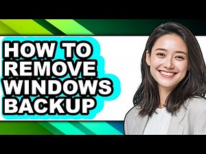 How to Remove Windows Backup - Full Guide