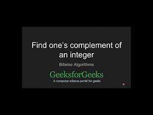 Find One’s Complement of an Integer | GeeksforGeeks