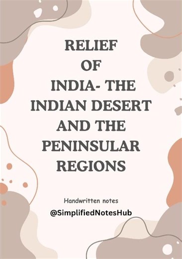 RELIEF OF INDIA-THE INDIAN DESERT AND THE PENINSULAR REGIONS #notes #handwritten #geographyofindia