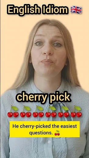 🇬🇧 English Idiom 'Cherry pick' 🍒