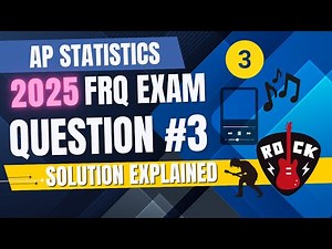 2025 AP Statistics Free Response Question #3 SOLUTION EXPLAINED