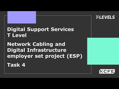 Digital Support Services T Level: Network Cabling and Digital Infrastructure ESP Task 4