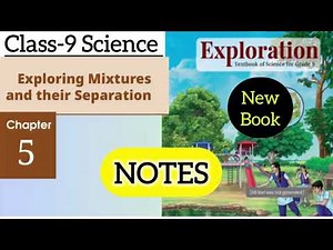 Class 9 Science | NOTES Exploring Mixture & their Separation | Chapter 5 | Exploration | New NCERT