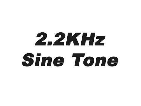 2.2KHz Sine Wave Test Tone