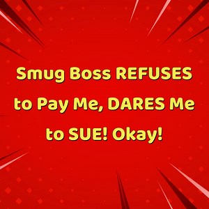 Reddit Stories - Smug Boss REFUSES to Pay Me, DARES Me to SUE! Okay!.mp4 | Life Stories of Reddit