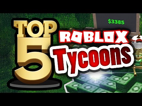 Top 5 Tycoons in ROBLOX! (Not on the front page)