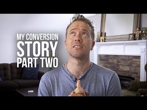 From Agnosticism to Catholicism: My Conversion Story (Part Two)