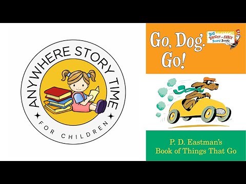 Dr Seuss read aloud story “Go, Dog. Go!” Board book version