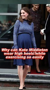 Why can Kate Middleton wear high heels while exercising so easily | About Royal Family