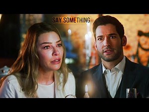 Lucifer & Chloe // Say Something {3x21}