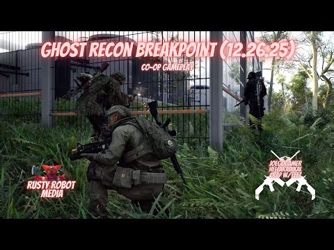 Ghost Recon Breakpoint - Co op Gameplay 12.26.25 - Rusty Robot Gaming