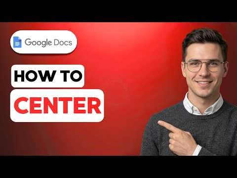 How to Center on Google Docs [2026 Full Guide]
