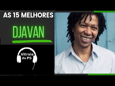 As 15 Melhores Músicas de Djavan