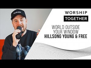 World Outside Your Window // Hillsong Young & Free // New Song Cafe