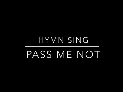 Pass Me Not - Hymn (with Lyrics)