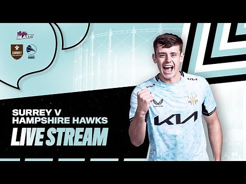 LIVE - Surrey v Hampshire Hawks – Vitality Blast