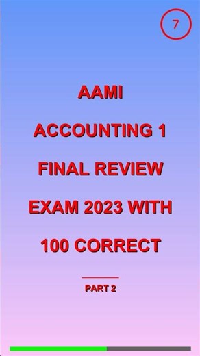 AAMI Accounting 1 Final Review exam 2023 with 100