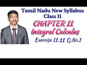 Class 11| Exercise 11.11 Q.No.1 | Integral Calculus | Tamil Nadu New Syllabus