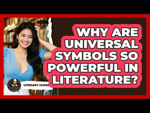 Why Are Universal Symbols So Powerful In Literature? - Literary Icons