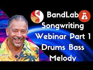 BandLab Songwriting Webinar Part 1 Drums Bass & Melody