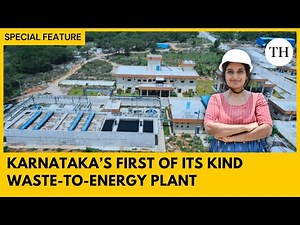 How is waste converted to electricity? A walkthrough of this Karnataka plant