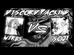Wirus vs Soji (Discord Packing)