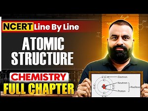 Atomic Structure FULL CHAPTER | NCERT Class 11th CHEMISTRY | NCERT Line By Line | NEET EXAM