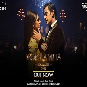 Azaan Sami Khan - Ik Lamha Maya Ali