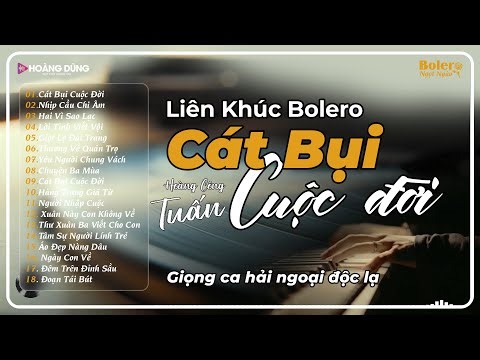 Lk Nhạc Vàng Bolero Hot Nhất 2026 | 15 Ca Khúc BOLERO CÔNG TUẤN ÊM TAI DỄ NGỦ | CÁT BỤI CUỘC ĐỜI