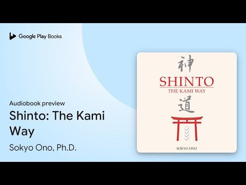 Shinto: The Kami Way by Sokyo Ono, Ph.D. · Audiobook preview