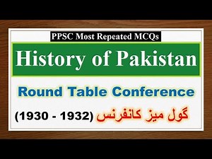 Round Table Conferences 1930-1932 | History of Pakistan MCQs #HistoryOfPakistan