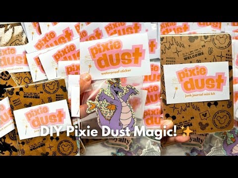DIY Disney Pixie Dust Gifts Junk Journals + Waterproof Stickers for Disney World Trip