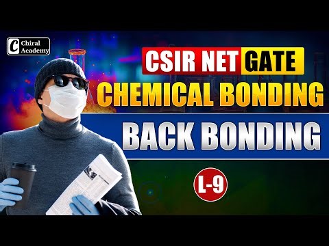 CSIR NET & GATE | Chemical Bonding - Back Bonding | Chiral Academy
