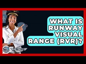 What Is Runway Visual Range (RVR)? - Air Traffic Insider