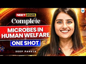 Complete Biology in 45 Days | Microbes in Human Welfare in One Shot | Seep Pahuja #neet2025