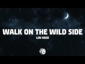 Lou Reed - Walk on the Wild Side (Lyrics)