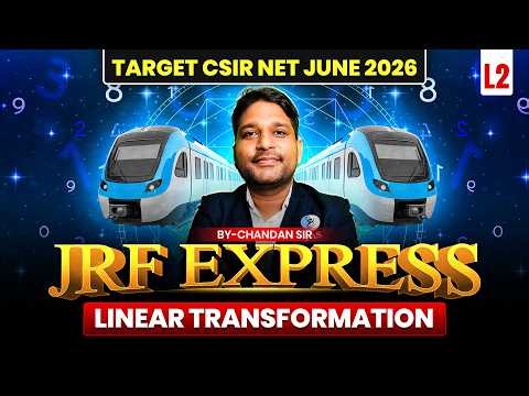 Linear Transformation | JRF EXPRESS | Target CSIR NET June 2026 | Lec-02 | IFAS