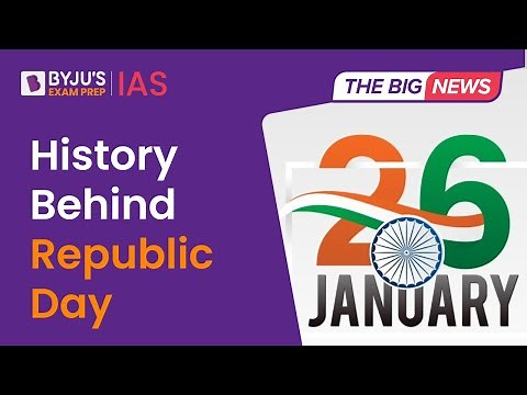 Why is Republic Day Celebrated on 26th January? | History and Significance | UPSC CSE 2023