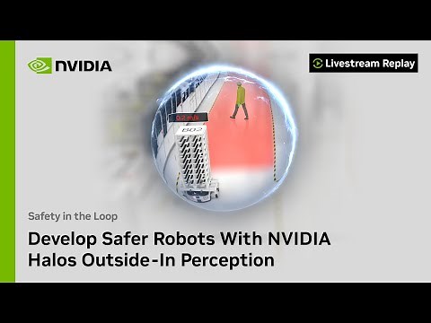 Develop Safer Robots with NVIDIA Halos Outside-In Perception