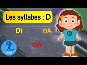 Apprendre les syllabes : La lettre D | Let's Learn