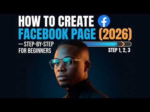 How To Create a Facebook Page (2026) — Step-by-Step for Beginners