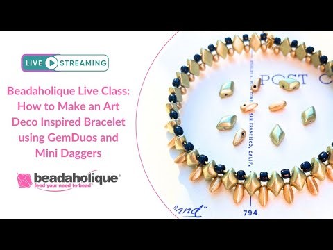 Beadaholique Live Class: How to Make an Art Deco Inspired Bracelet using GemDuos and Mini Daggers