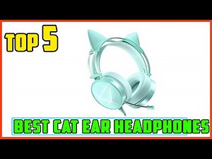 TOP 5 Best Cat Ear Headphones 2026 | Are These the Best Headphones for Gamers & Cat Lovers?