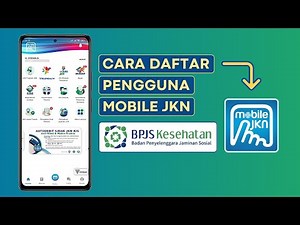 Cara daftar pengguna Mobile JKN terbaru 2025