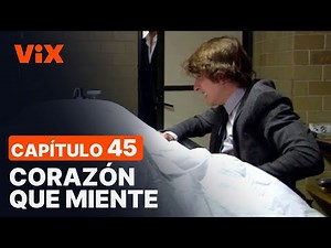 Corazón que miente Capítulo 45 completo | Novelas en #ViX