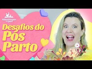 13 DESAFIOS do pós parto e COMO LIDAR COM ELES!