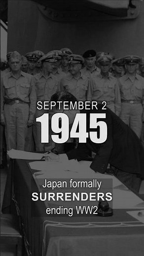 September 2, 1945 – Japan formally surrenders, ending World War II