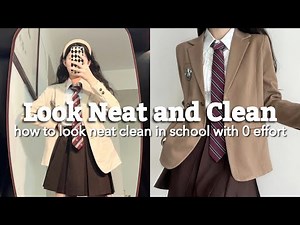 Look neat & clean in school with 0 efforts (simple and easy tips) 🏫💌